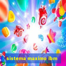 sistema maximo ibm